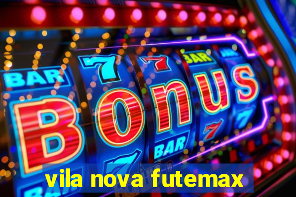 vila nova futemax